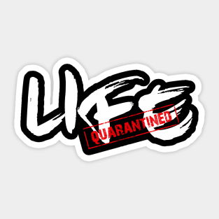 Quarantine life Sticker